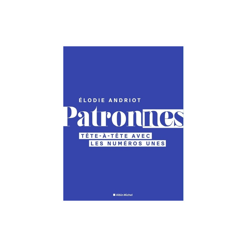 Patronnes - Tête-à-tête avec les numéros unes - Grand Format - Librairie de France