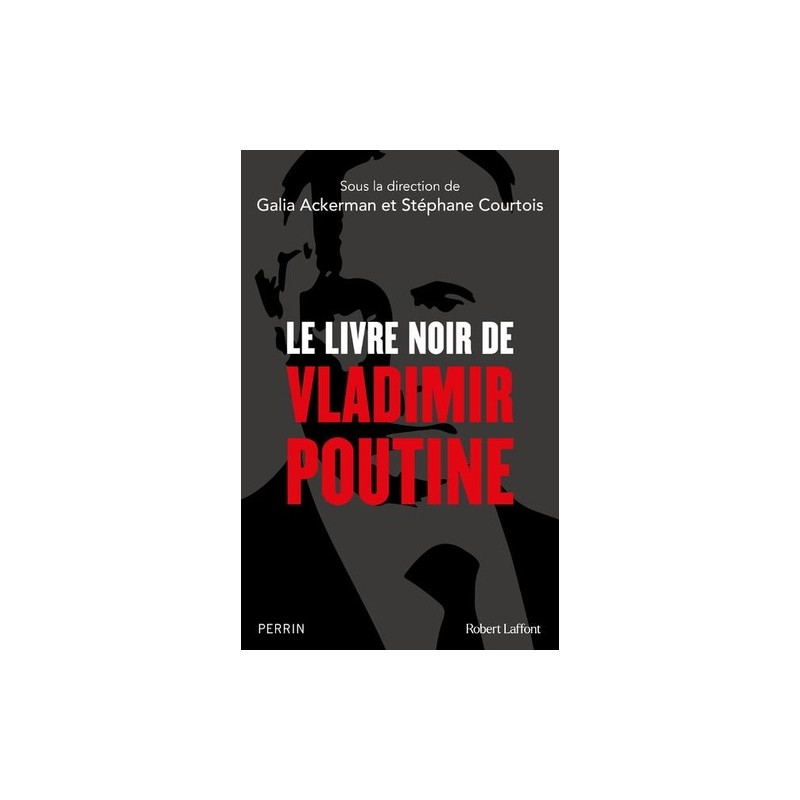 Le livre noir de Vladimir Poutine - Grand Format - Librairie de France