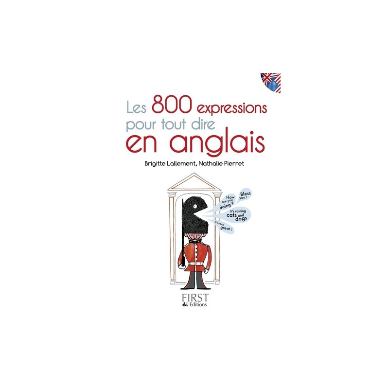Les 800 expressions pour tout dire en anglais - Librairie de France