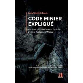 Code Minier expliqué - Analyse systématique et croisée avec le Règlement Minier - Grand Format - Librairie de France