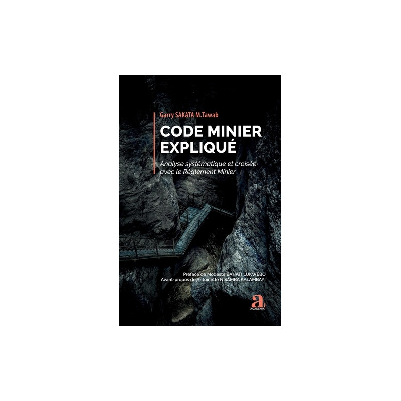 Code Minier expliqué - Analyse systématique et croisée avec le Règlement Minier - Grand Format - Librairie de France