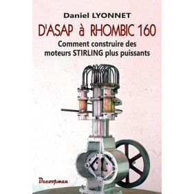 D'ASAP à RHOMBIC 160 - Comment construire des moteurs STIRLING plus puissants - Grand Format - Librairie de France