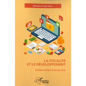 La fiscalité et le développement - Analyse critique et perspective - Grand Format - Librairie de France