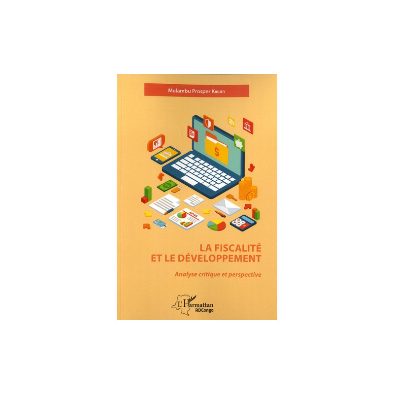 La fiscalité et le développement - Analyse critique et perspective - Grand Format - Librairie de France