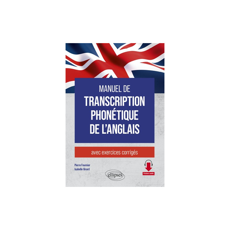 Manuel de transcription phonétique de l'anglais - Avec exercices corrigés - Grand Format - Librairie de France