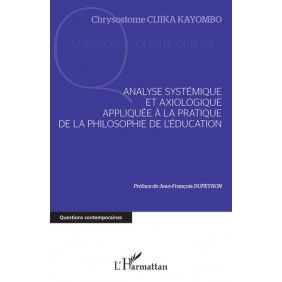 Analyse systémique et axiologique appliquée à la pratique de la philosophie de l'éducation - Grand Format - Librairie de France