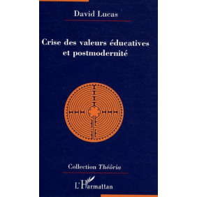 Crise des valeurs éducatives et postmodernité - Librairie de France