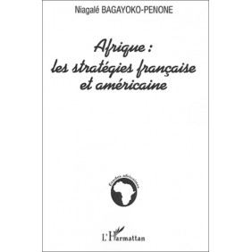 Afrique : les stratégies française et américaine - Librairie de France