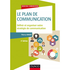Le plan de communication - Définir et organiser votre stratégie de communication 5e édition - Grand Format