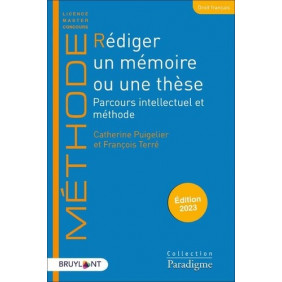 Rédiger un mémoire ou une thèse - Parcours intellectuel et méthode Edition 2023 - Grand Format