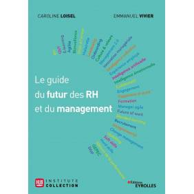 Le guide du futur des RH et du management - Avec la méthode BEST et les témoignages de 29 experts - Grand Format
