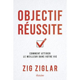 Objectif réussite - Comment attirer le meilleur dans votre vie - Grand Format - Librairie de France