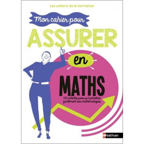 Mon cahier pour assurer en maths - 150 activités pour se (re)mettre facilement aux maths - Grand FormatEdition 2023