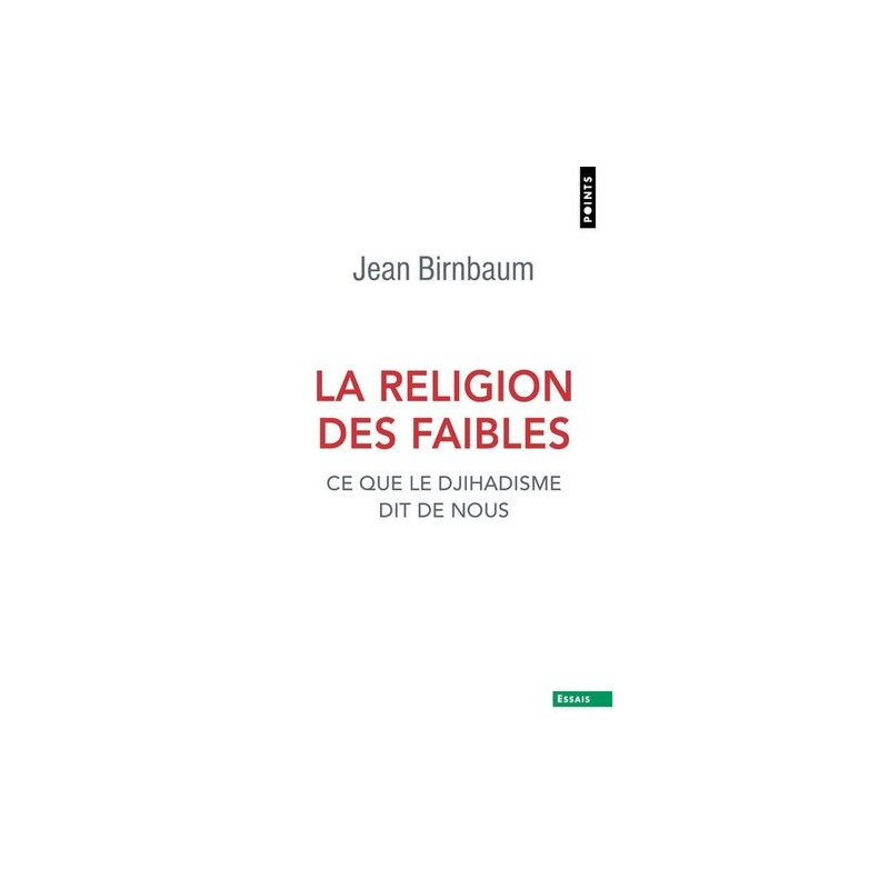 La religion des faibles - Ce que le djihadisme dit de nous - Poche - Librairie de France