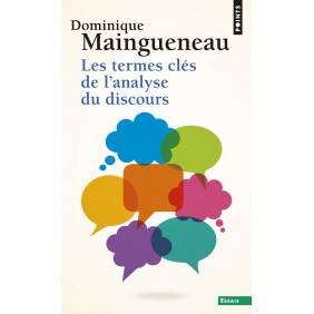 Les termes clés de l'analyse du discours - édition revue et augmentée - Poche