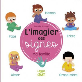 L'imagier des signes - Ma famille - Dès 2 ans - Album - Librairie de France