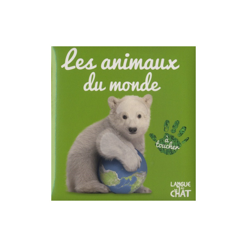 Les animaux du monde à toucher - 3-5 ans - Album - Librairie de France