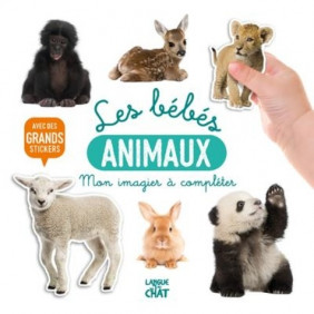 Les bébés animaux - Avec de grands stickers - 6-8 ans - Album - Librairie de France