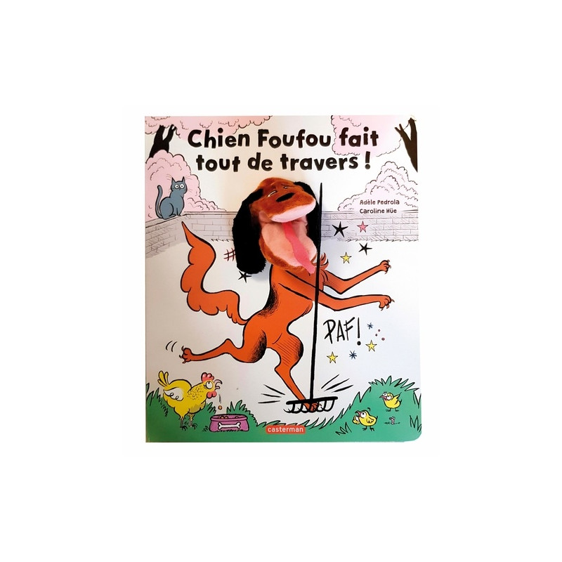 Chien Foufou fait tout de travers ! - 2-5 ans - Album - Librairie de France