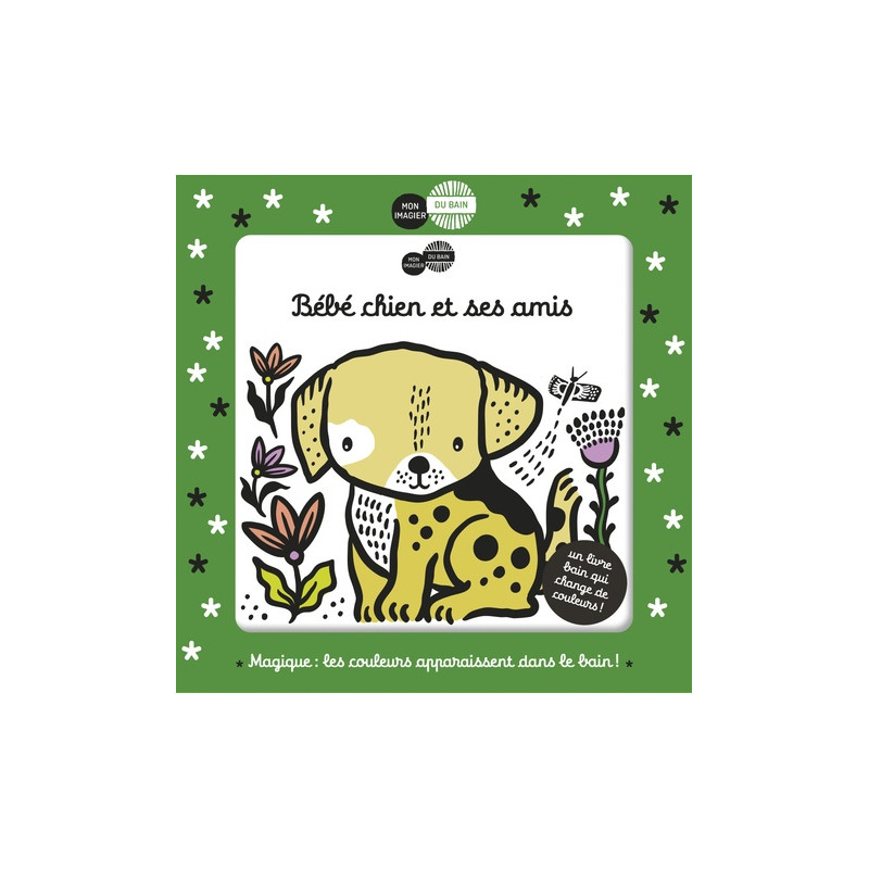 Mon imagier du bain - Bébé chien et ses amis - 1-4 ans - Album - Librairie de France