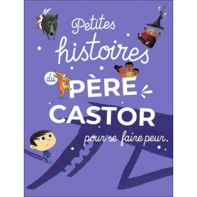 Petites histoires du Père Castor pour se faire peur - 3-6 ans - Album - Librairie de France