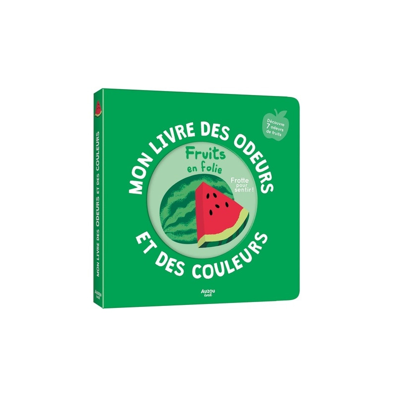 Fruits en folie - Découvre 7 odeurs de fruits - Album - Librairie de France
