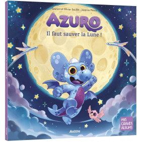 Azuro - Il faut sauver la Lune ! - Dès 3 ans -Album - Librairie de France