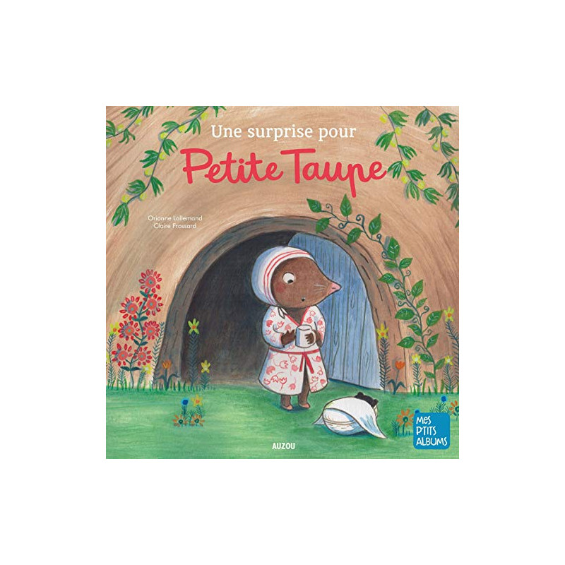 Une surprise pour Petite Taupe - 3-7 ans - Album - Librairie de France