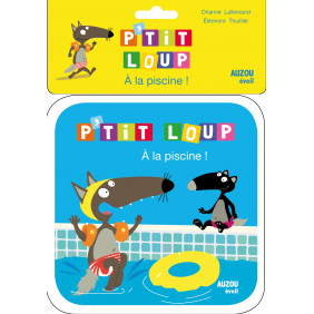 P'tit Loup - A la piscine !- 1-3 ans - Album - Librairie de France