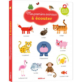 Mes premiers animaux à écouter - 3-5 ans - Album - Librairie de France