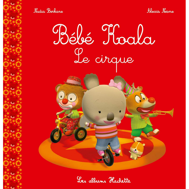 Bébé Koala - Le cirque - 1-3 ans - Album - Librairie de France