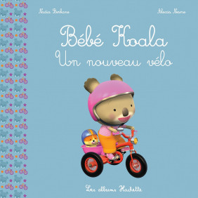 Bébé Koala - Un nouveau vélo - 0-3 ans - Album - Librairie de France