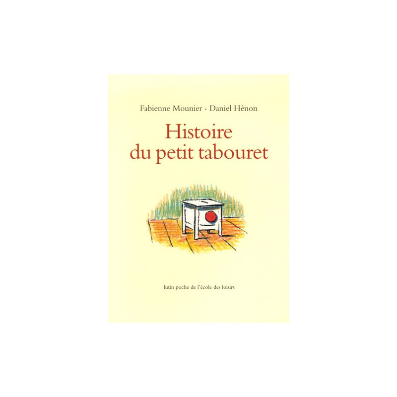 Histoire du petit tabouret - 6-8 ans - Poche - Librairie de France