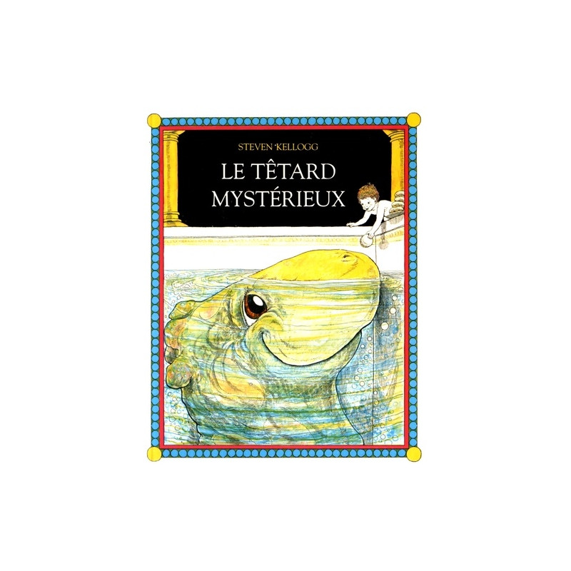 Le têtard mystérieux - 6-8 ans - Poche - Librairie de France