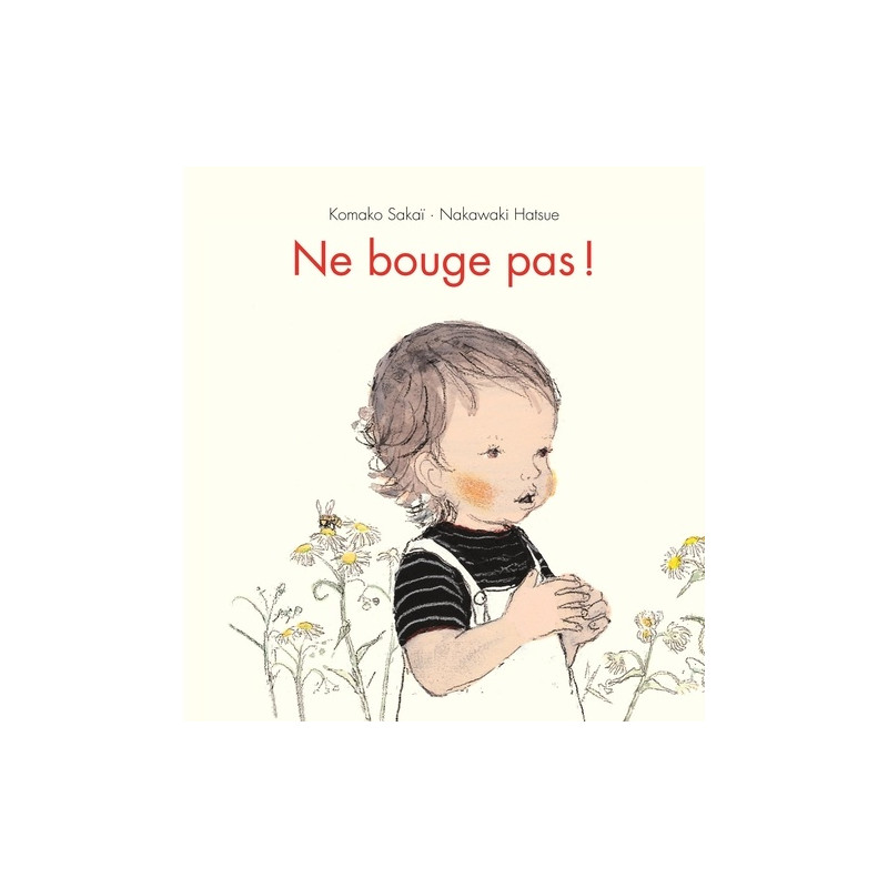 Ne bouge pas ! - Tout carton - 2-5 ans - Album - Librairie de France