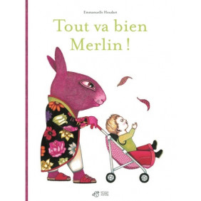 Tout va bien Merlin ! - 3-5 ans - Album - Librairie de France