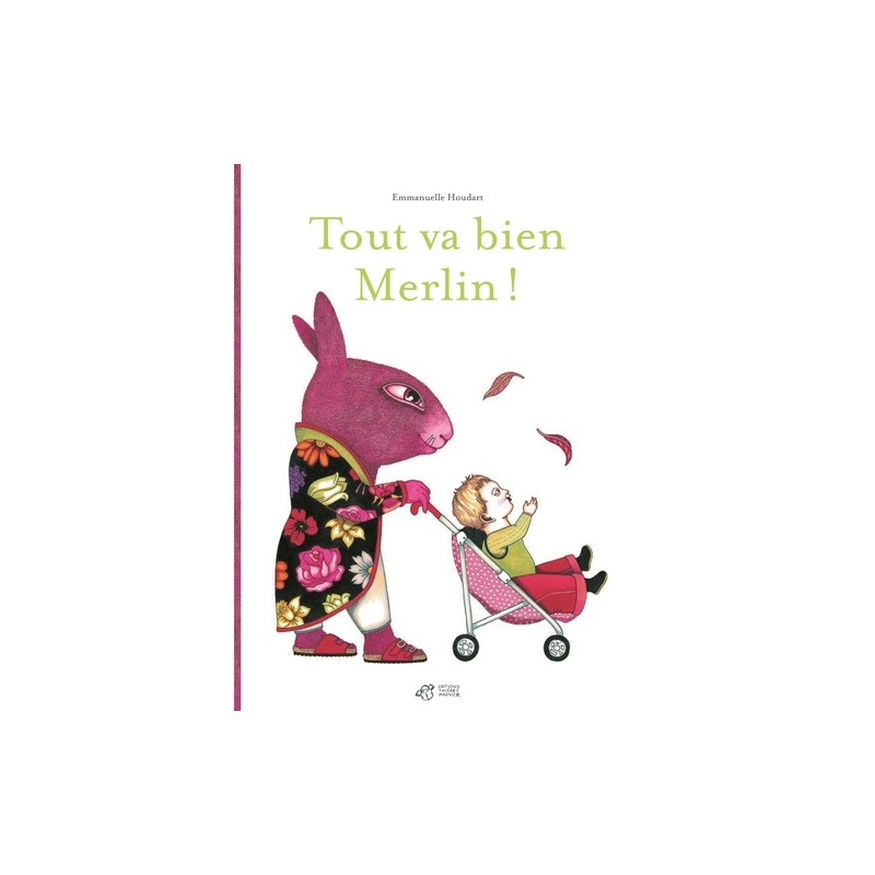 Tout va bien Merlin ! - 3-5 ans - Album - Librairie de France