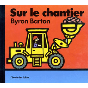 Sur le chantier - 3-5 ans - Album - Librairie de France