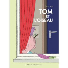 Tom et l'oiseau - 9-11 ans - Album - Librairie de France