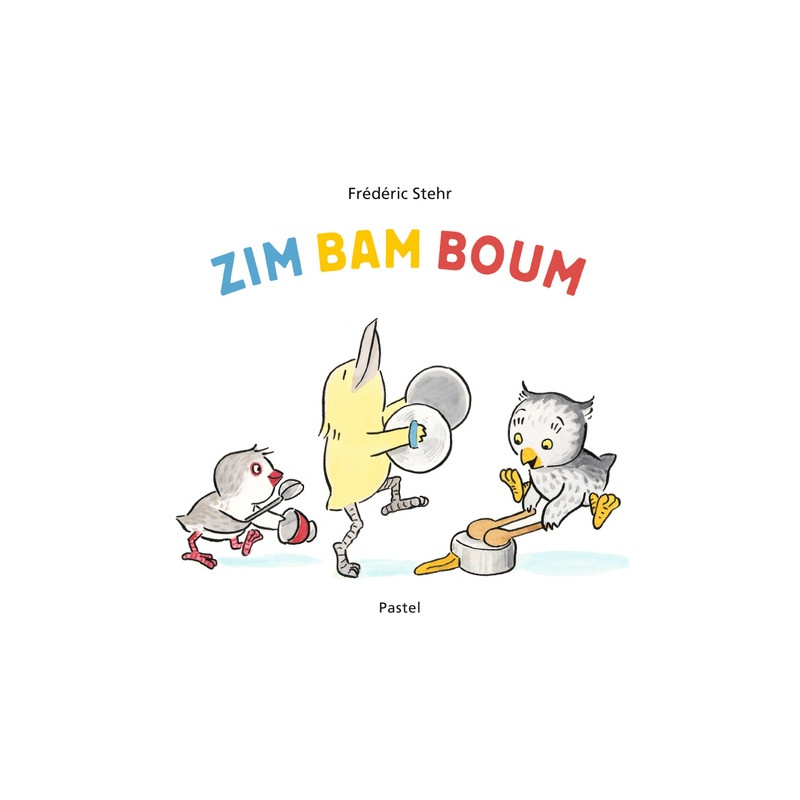 Zim Bam Boum - 3-5 ans - Album - Librairie de France