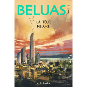 Beluas, tome 1 - La Tour Midori
