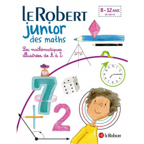 Le Robert Junior des maths - Les mathématiques illustrées de A à Z - dès 7 ans - CE