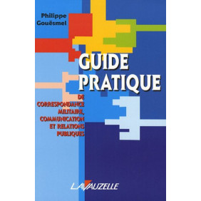 Guide pratique de correspondance militaire, communication et relations publiques