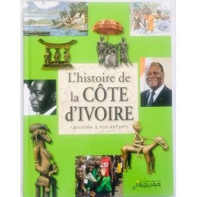 L'histoire de la côte d'ivoire racontée à nos enfants de 0 à 8 ans