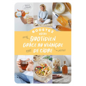 Boostez votre quotidien grâce au vinaigre de cidre - Cuisine, beauté, lifestyle - Grand Format