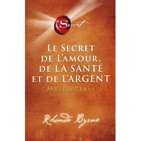 Le secret de l'amour, de la santé et de l'argent - Masterclass - Grand Format