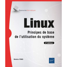 Linux - Principes de base de l'utilisation du système 8e édition - Grand Format