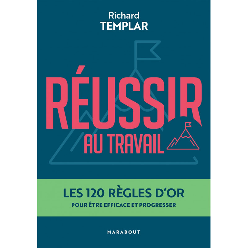 Réussir au travail - Les 120 règles d'or pour être efficace et progresser - Poche - Librairie de France