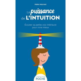 La puissance de l'intuition - Ecouter sa petite voix intérieure pour vivre mieux - Poche - Librairie de France