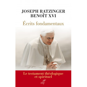 Ecrits fondamentaux - Le testament théologique et spirituel - Grand Format - Librairie de France